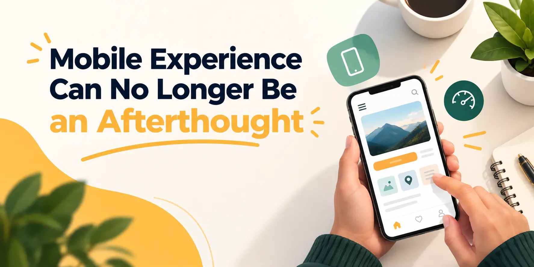 Mobile Experience Can No Longer Be an Afterthought